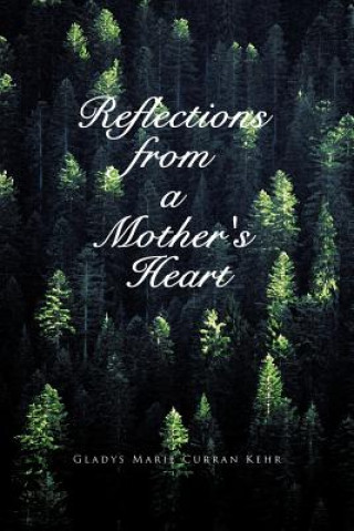 Kniha Reflections from a Mother's Heart GLADYS MARIE CURRAN KEHR