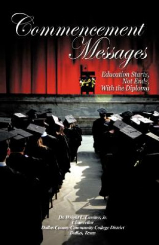 Könyv Commencement Messages Dr. Wright L. Lassiter Jr.