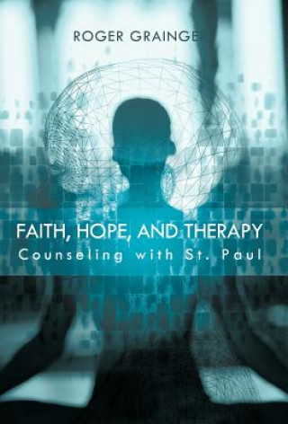 Kniha Faith, Hope, and Therapy Roger Grainger