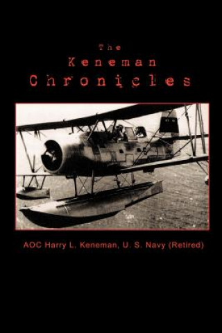 Könyv Keneman Chronicles AOC Harry L Keneman U.S. Navy (Retired)
