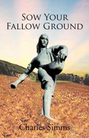 Knjiga Sow Your Fallow Ground Charles Simms