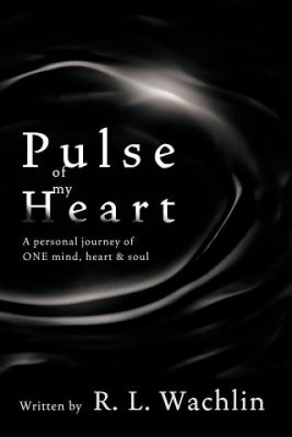 Könyv Pulse of My Heart R. L. Wachlin