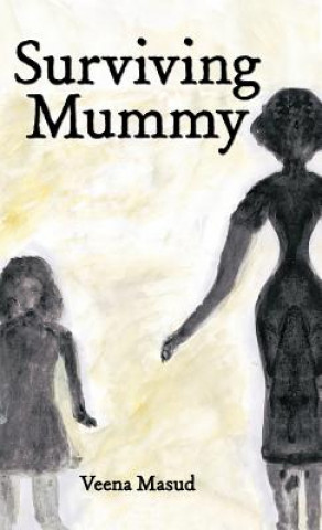 Kniha Surviving Mummy Veena Masud
