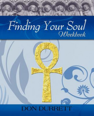 Carte Finding Your Soul - Workbook Dob Durrett