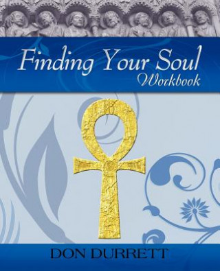 Kniha Finding Your Soul - Workbook Dob Durrett