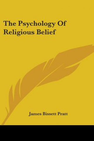 Knjiga Psychology Of Religious Belief Bissett Pratt James