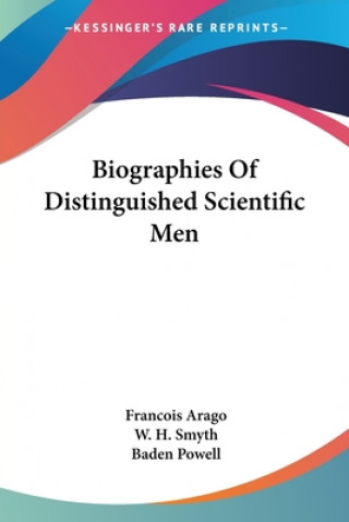 Książka Biographies Of Distinguished Scientific Men Francois Arago