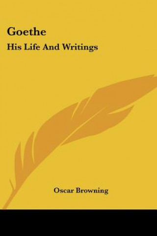 Książka Goethe: His Life And Writings Oscar Browning