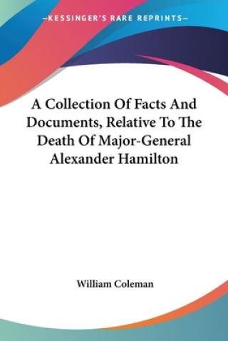 Könyv A Collection Of Facts And Documents, Relative To The Death Of Major-General Alexander Hamilton 