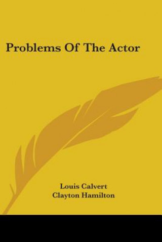Knjiga Problems Of The Actor Louis Calvert