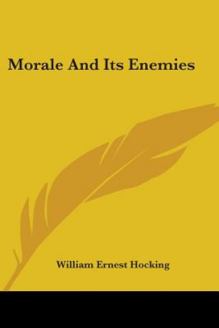Buch Morale And Its Enemies William Ernest Hocking