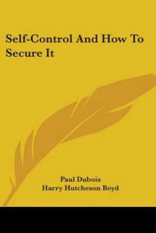Könyv Self-Control And How To Secure It Paul DuBois
