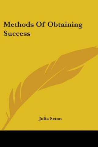 Carte Methods Of Obtaining Success Julia Seton