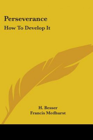 Книга Perseverance: How To Develop It H. Besser