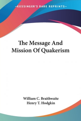 Carte The Message And Mission Of Quakerism Henry T. Hodgkin