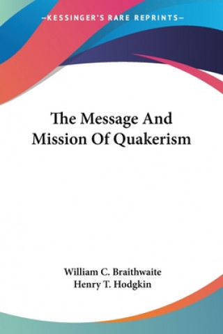 Buch The Message And Mission Of Quakerism Henry T. Hodgkin