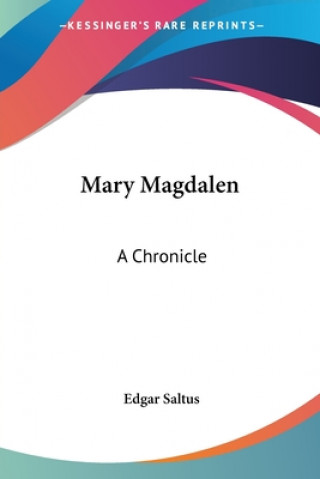 Knjiga Mary Magdalen: A Chronicle Edgar Saltus