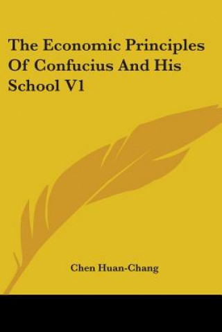 Kniha The Economic Principles Of Confucius And His School V1 Chen Huan-Chang