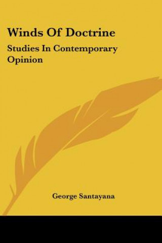Carte Winds Of Doctrine: Studies In Contemporary Opinion George Santayana