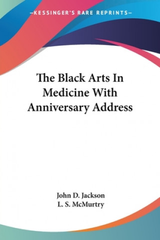 Book The Black Arts In Medicine With Anniversary Address John D. Jackson