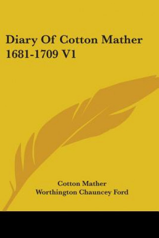 Książka Diary Of Cotton Mather 1681-1709 V1 Cotton Mather