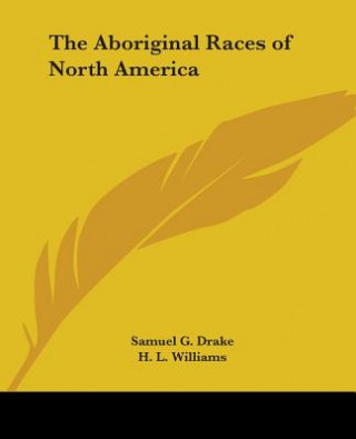 Książka The Aboriginal Races Of North America H. L. Williams