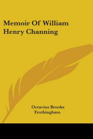 Book Memoir Of William Henry Channing Octavius Brooks Frothingham