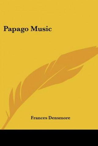 Book Papago Music Frances Densmore