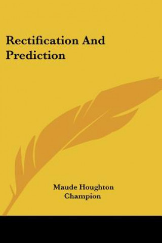 Βιβλίο Rectification And Prediction Maude Houghton Champion