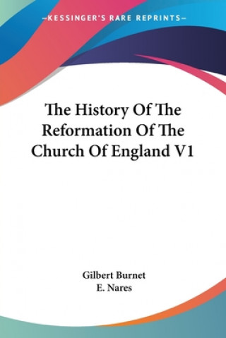 Kniha The History Of The Reformation Of The Church Of England V1 Gilbert Burnet