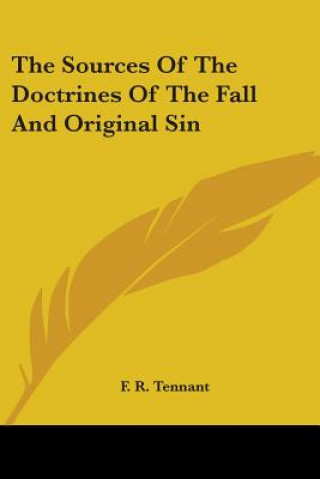 Книга The Sources Of The Doctrines Of The Fall And Original Sin F. R. Tennant