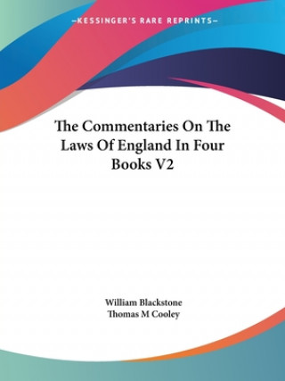 Carte The Commentaries On The Laws Of England In Four Books V2 Thomas M Cooley