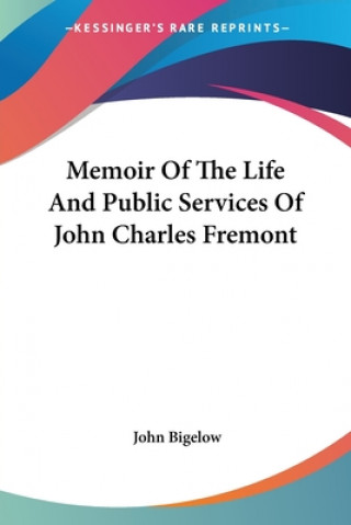 Carte Memoir Of The Life And Public Services Of John Charles Fremont John Bigelow