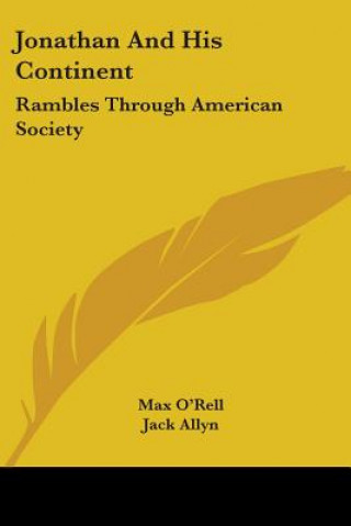 Kniha Jonathan And His Continent: Rambles Through American Society Jack Allyn