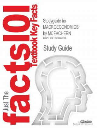 Kniha Studyguide for Macroeconomics by McEachern, ISBN 9780324579505 Cram101 Textbook Reviews