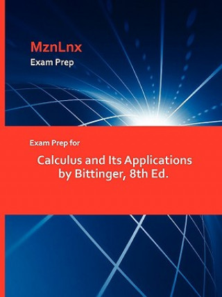 Książka Exam Prep for Calculus and Its Applications by Bittinger, 8th Ed. Bittinger