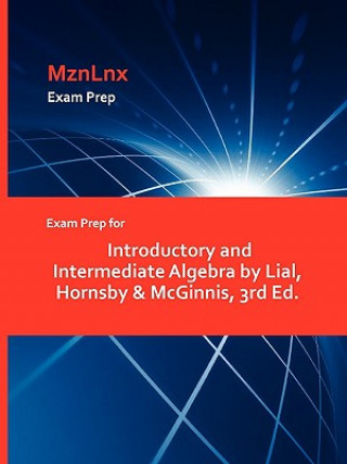 Knjiga Exam Prep for Introductory and Intermediate Algebra by Lial, Hornsby & McGinnis, 3rd Ed. Hornsby & McGinnis Lial