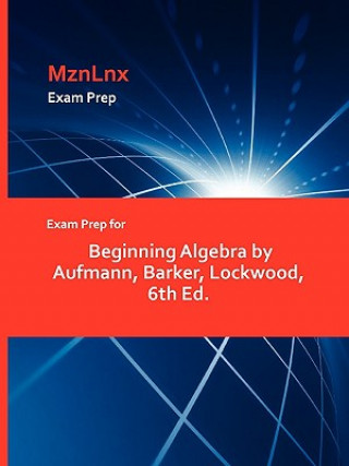 Książka Exam Prep for Beginning Algebra by Aufmann, Barker, Lockwood, 6th Ed. Barker Lockwood Aufmann