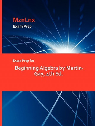 Könyv Exam Prep for Beginning Algebra by Martin-Gay, 4th Ed. Martin-Gay