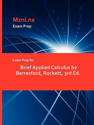 Book Exam Prep for Brief Applied Calculus by Berresford, Rockett, 3rd Ed. Rockett Berresford