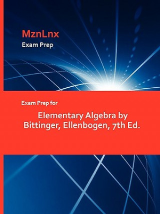 Könyv Exam Prep for Elementary Algebra by Bittinger, Ellenbogen, 7th Ed. Ellenbogen Bittinger