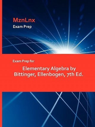 Książka Exam Prep for Elementary Algebra by Bittinger, Ellenbogen, 7th Ed. Ellenbogen Bittinger