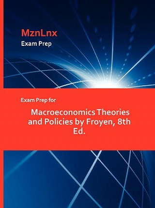 Kniha Exam Prep for Macroeconomics Theories and Policies by Froyen, 8th Ed. Froyen