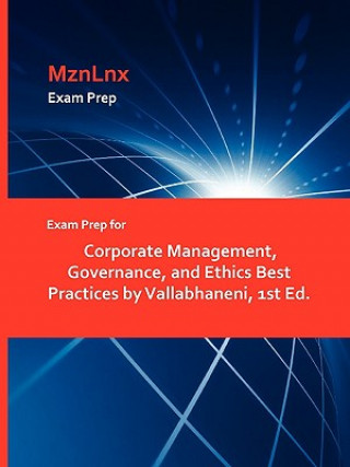 Carte Exam Prep for Corporate Management, Governance, and Ethics Best Practices by Vallabhaneni, 1st Ed. Vallabhaneni