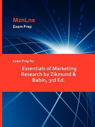 Carte Exam Prep for Essentials of Marketing Research by Zikmund & Babin, 3rd Ed. & Babin Zikmund & Babin