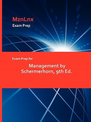 Kniha Exam Prep for Management by Schermerhorn, 9th Ed. Schermerhorn