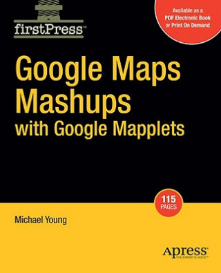 Книга Google Maps Mashups with Google Mapplets Michael Young