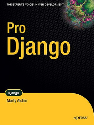Könyv Pro Django Marty Alchin