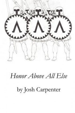 Könyv Honor Above All Else Carpenter