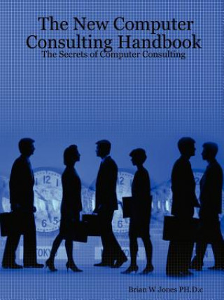 Carte New Computer Consulting Handbook Jones PH.D.c